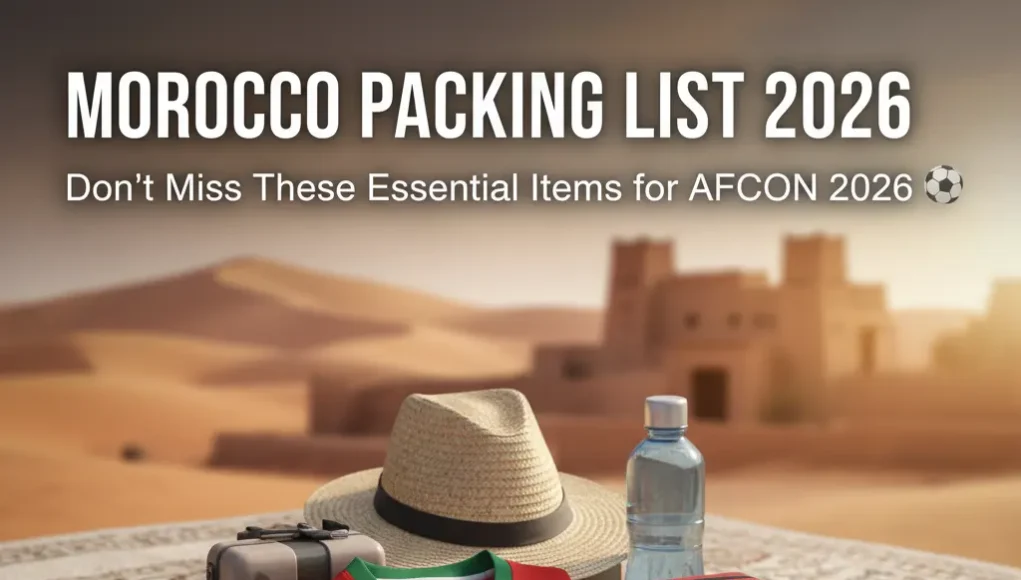 Morocco packing list 2026