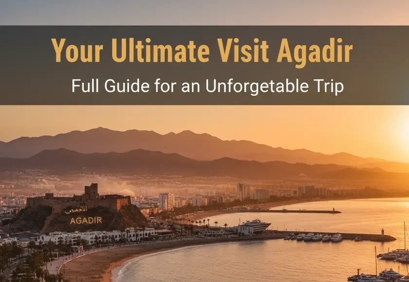 visit agadir full guide