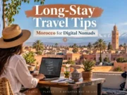 Long Stay Travel Tips in Morocco: 15 Essential Tips for Digital Nomads in 2026 Long Stay Travel Tips in Morocco for Digital Nomads: 2026 Guide